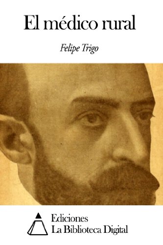 El médico rural (Spanish Edition)