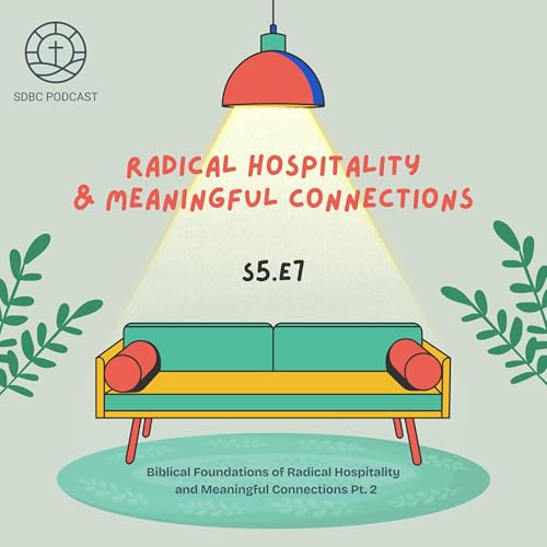 Radical Hospitality & Meaningful Connections: Biblical Foundations Pt.2