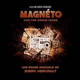  Magnéto: Into the Magné-Verse (Bande Originale)
