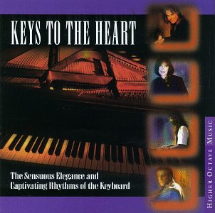 Audio CD Keys to the Heart: The Sensuous Elegance and Captivating Rhythms of the Keyboard Book