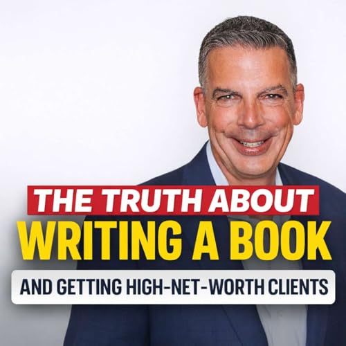 The Truth About Writing a Book & Getting High Net Worth Clients | 954