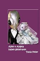 Alien & Angela Haben Geheiratet 1516944801 Book Cover