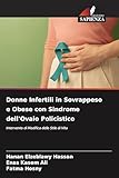  Donne Infertili in Sovrappeso e Obese con Sindrome dell\'Ovaio Policistico: Intervento di Modifica dello Stile di Vita