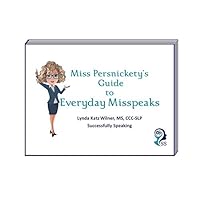 Miss Persnickety's Guide to Everyday Misspeaks 0983025894 Book Cover
