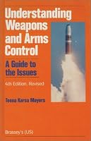 Understanding Weapons and Arms Control: A Guide to the Issues 0080374387 Book Cover
