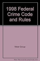 1998 Federal Crime Code and Rules 0314226303 Book Cover