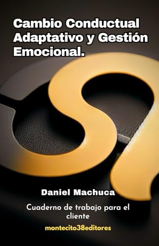 Cambio Conductual Adaptativo y Gestión Emocional: Cuaderno para el cliente (Spanish Edition)