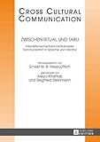 Zwischen Ritual und Tabu: Interaktionsschemata interkultureller Kommunikation in Sprache und Literatur (Cross Cultural Communication, Band 24)