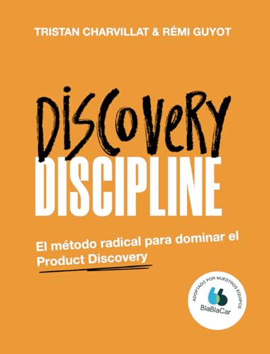 Discovery Discipline: El método radical para dominar el Product D...