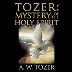 Cover of Tozer: Mystery of the Holy Spirit
