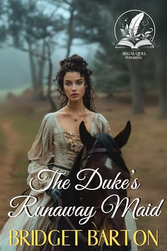 The Duke’s Runaway Maid: A Historical Regency Romance Novel (Noble Gentlemen of the Ton)