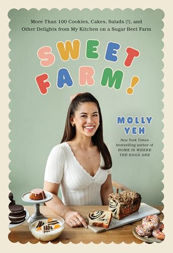 Sweet Farm!: More Than 100 Cookies, Cakes, Salads (!), and Other ...