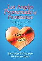 Los Angeles Promenade of Prominence: Walk of Fame 1988 - A Legacy of the Heart 1503535975 Book Cover