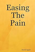 Easing The Pain 1430319658 Book Cover