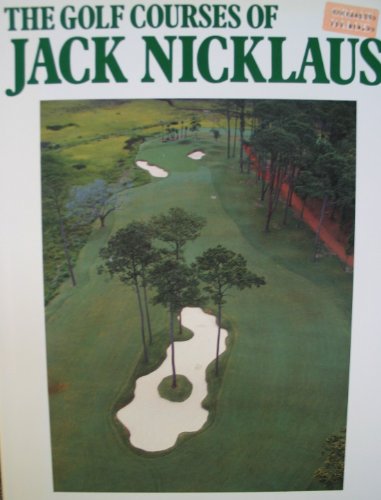 Golf Courses of Jack Nicklaus 0861245350 Book Cover