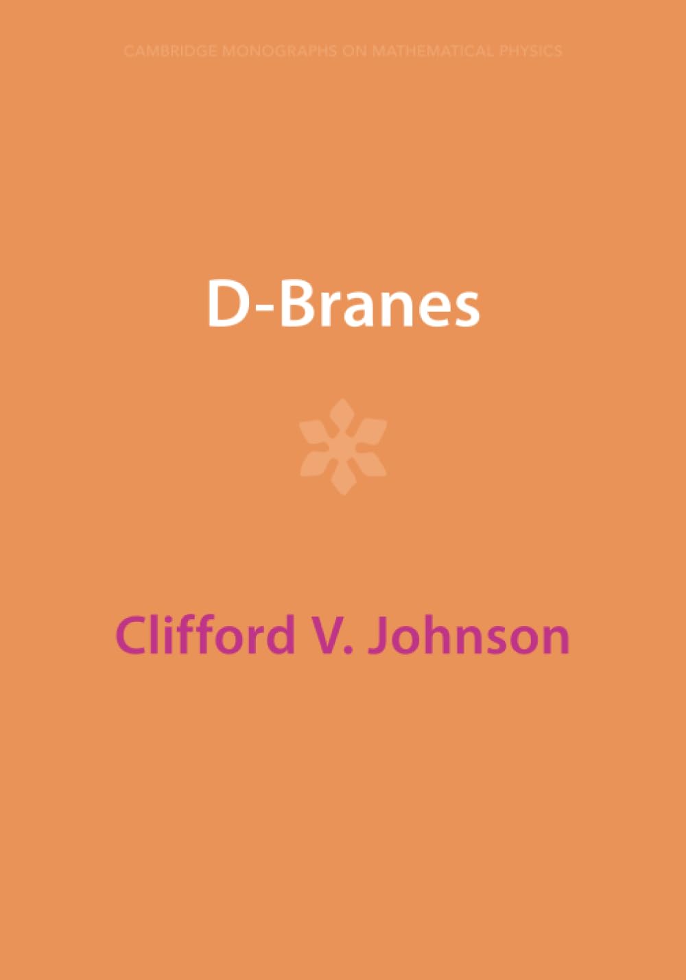 D-Branes (Cambridge Monographs on Mathematical Physics)