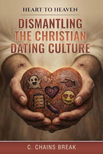 Dismantling the Christian Dating Culture: A 40-Day Devotional for Singles