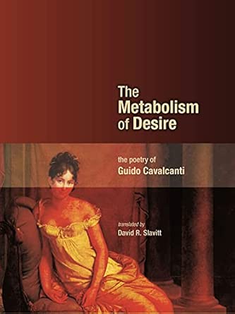 The Metabolism of Desire: The Poetry of Guido Cavalcanti-Wow! eBook