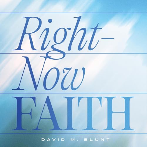 Right-Now Faith by David Blunt episode artwork