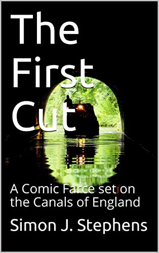 The First Cut: A Comic Farce set on the Canals of England (English Edition)