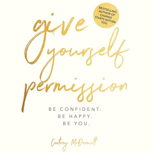 Audiobook: Give Yourself Permission by Cortney McDermott episode artwork