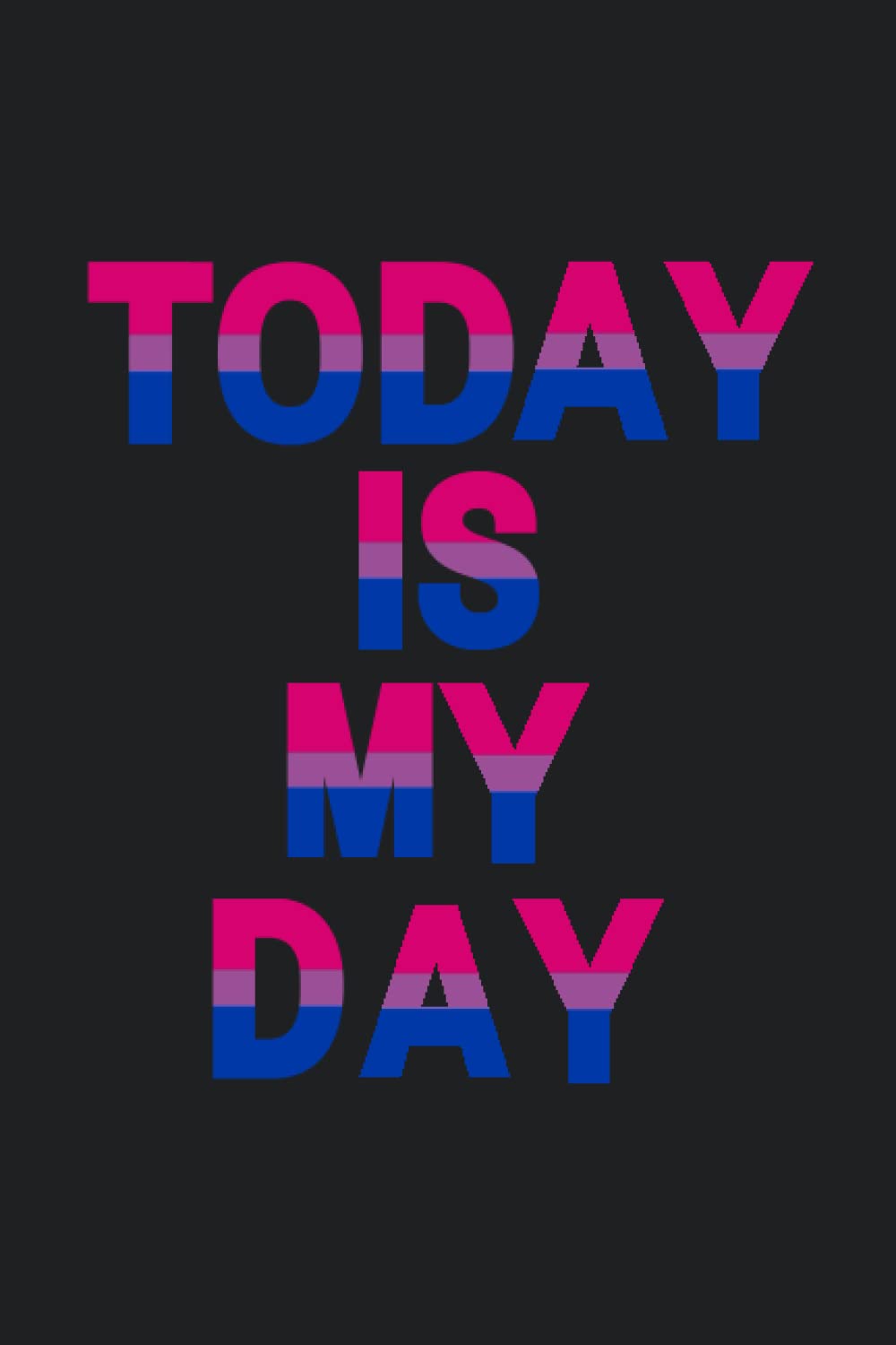 LGBT+ Notebook Bisexual Black: #TodayIsMyDay