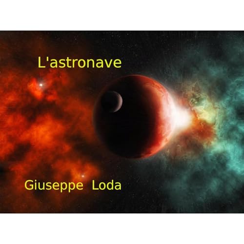 L'astronave Audiolibro Por Giuseppe Loda arte de portada