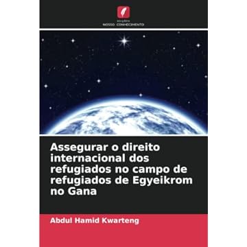 Capa do livro Assegurar o direito internacional dos refugiados no campo de refugiados de Egyeikrom no Gana