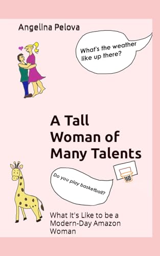A Tall Woman Of Many Talents: What It'S Like To Be A Modern Day Amazon Woman