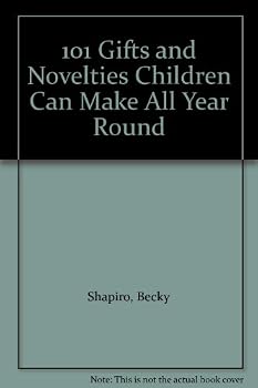 Hardcover 101 Gifts and Novelties Children Can Make All Year Round Book