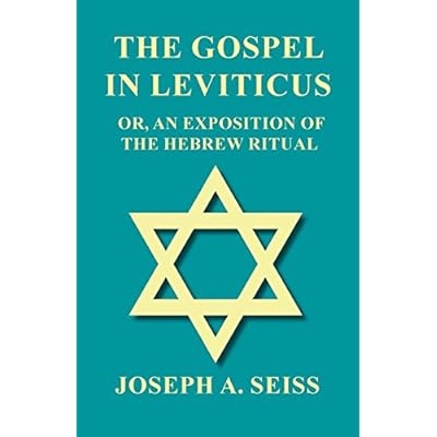 The Gospel in Leviticus - Or, An Exposition of The Hebrew Ritual
