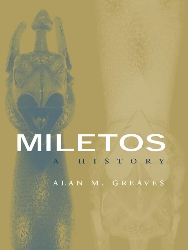 Miletos: Archaeology and History (Cities of the Ancient World)