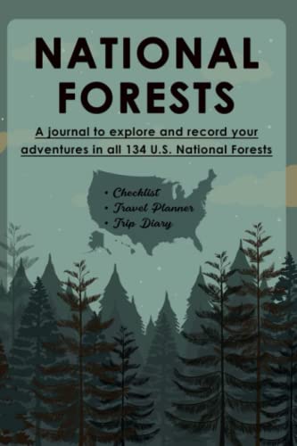 List of National Forests: A journal to explore and record your adventures in all 134 U.S. National...
