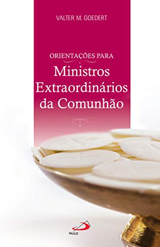Manual do ministro extraordinário da comunhão eucarística e da palavra