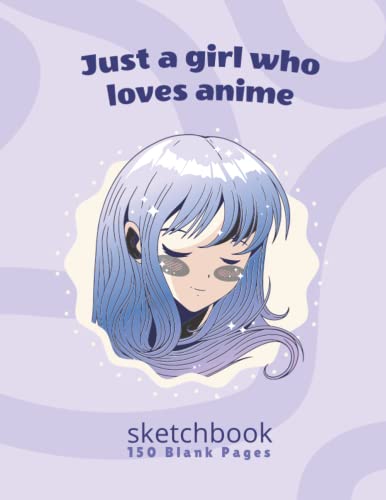 Just A Girl Who Loves Anime: An Anime Sketch Book For Girls With Cute Cartoon Design | Large Size 150 Blank Pages Anime Sketchbook for Sketching and Taking Notes image 2