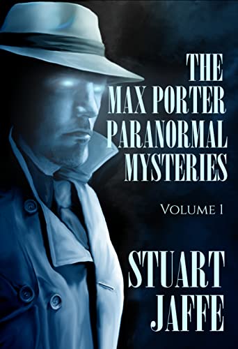 The Max Porter Paranormal Mysteries: Volume 1 (Max Porter Paranormal Mysteries Collection)