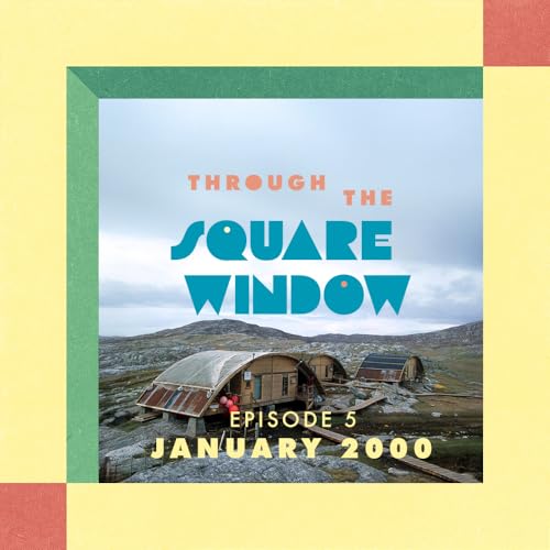 EPISODE 5: January 2000