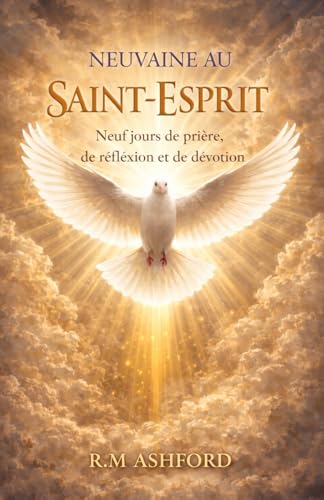 NEUVAINE AU SAINT-ESPRIT: Neuf jours de prière, de réflexion et de dévotion. (French Edition)