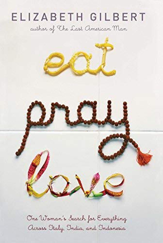 Eat, Pray, Love: One Woman's Search for Everyth... B002X8W2A8 Book Cover