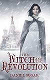 The Witch and the Revolution (The Lives Of Lilly Parris Book 3)