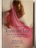 Trance und Tanz. Mit CD. Neue Wege in Selbsterfahrung und Therapie. 3466342929 Book Cover