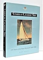 Under the Calabash Tree: 150 Years of the Royal Bermuda Yacht Club 9768143185 Book Cover