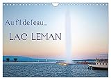  Au fil de l\'eau... LAC LEMAN (Calendrier mural 2023 DIN A4 horizontal): Différents points de vues du Lac Léman, qui révèlent sa beauté et un environnement magnifique. (Calendrier mensuel, 14 Pages )