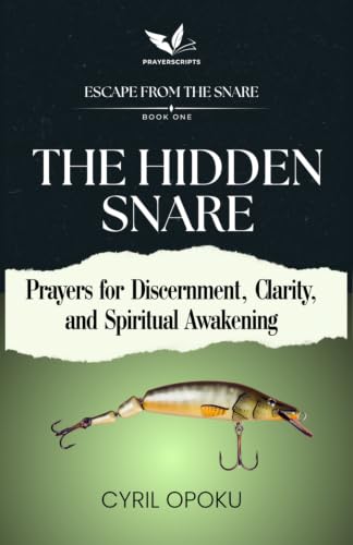The Hidden Snare: Prayers for Discernment, Clarity, and Spiritual Awakening