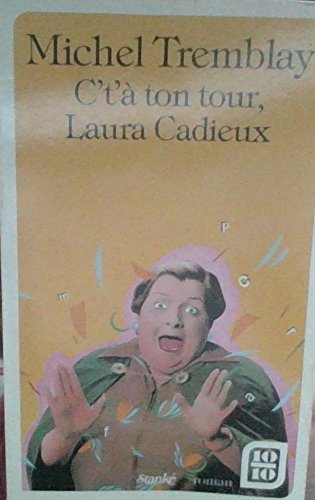 C't'a ton tour laura cadieux Tremblay, Michel