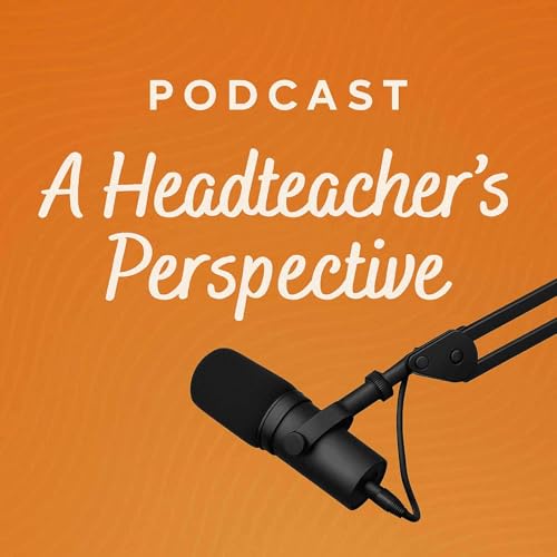 A Headteacher's Perspective Podcast cover art