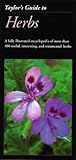 Taylor's Guide to Herbs: A Fully Illustrated Encyclopedia of More Than 400 Useful, Interesting, and Ornamental Herbs (Taylor's Gardening Guides)