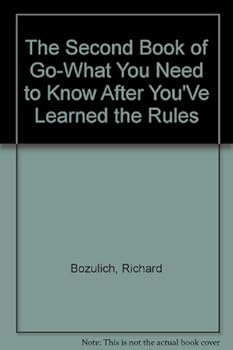 Paperback The Second Book of Go-What You Need to Know After You'Ve Learned the Rules Book