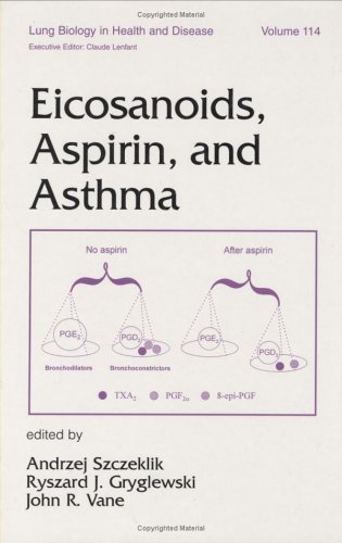 Eicosanoids, Aspirin, and Asthma (Lung Biology in Health and Disease)