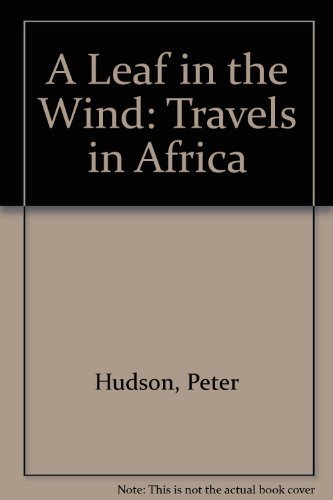 A Leaf in the Wind: Travels in Africa